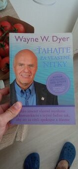 Ťahajte za vlastné nitky - Wayne W. Dyer