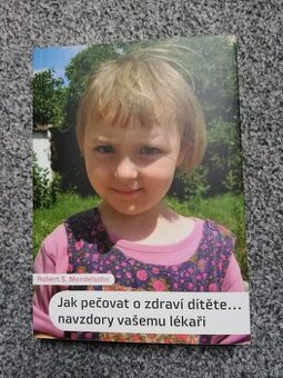Robert S. Mendelsohn - Jak pečovat o zdraví dítěte...