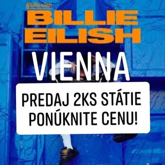 PREDAJ - Billie Eilish Vienna - 2 lístky státie