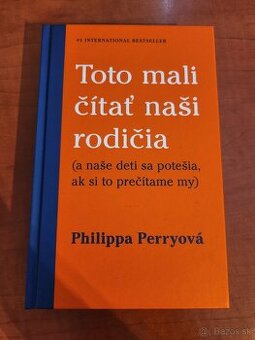 Philippa Perry - Toto mali čítať naši rodičia