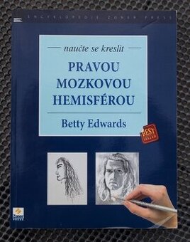 Betty Edwards Naučte sa kresliť Pravou mozgovou hemisférou