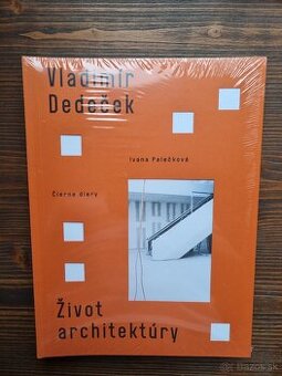 Kniha Vladimír Dedeček: Život architektúry (Ivana Palečková)