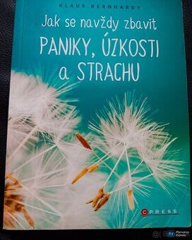 Kniha Jak se navždy zbavit PANIKY, ÚZKOSTI a STRACHU 12 €