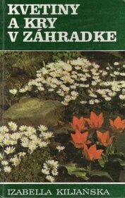 Kiljaňska Izabella Kvetiny a kry v záhradke