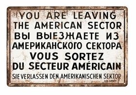 plechová cedule Berlín - Opouštíte americký sektor