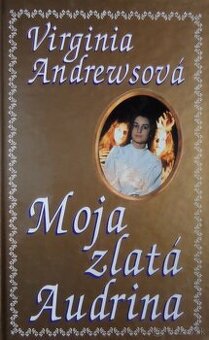 Moja zlatá Audrina - Virginia Andrewsová