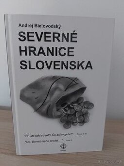 BIELOVODSKÝ Andrej - SEVERNÉ HRANICE SLOVENSKA