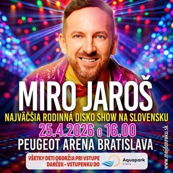 MIRO JAROŠ - Najväčšia rodinná disko show na Slovensku