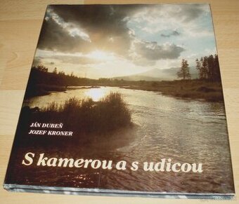 S kamerou a udicou, autori: Ján Dubeň, Jozef Króner