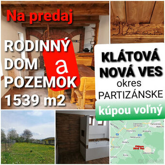 RODINNÝ DOM - CHALÚPKA a POZEMOK 1539m2 KLÁTOVA N. V. -VOĽNÝ