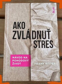 "NOVÁ" Kniha Ako zvládnuť stres /Frank Ritter/ za 7EUR