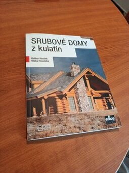 Srubové domy z kulatin : Dalibor Houdek, Otakar Koudelka
