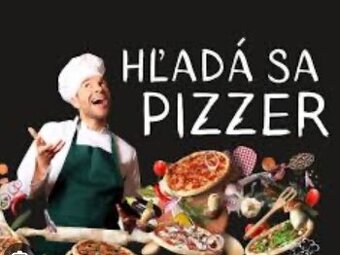 Hľadá sa PIZZÉR / PIZZÉRKA