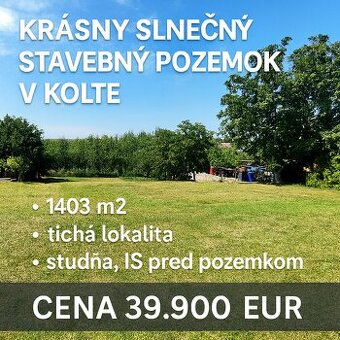 PREDAJ - KRÁSNY STAVEBNÝ POZEMOK V KOLTE