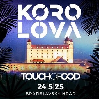 TOUCH OF GOD - Korolova (Bratislavský hrad)