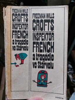 Inspektor French a tragédie ve Starvelu Freeman Wills Crofts