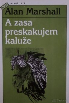A zasa preskakujem kaluže - Alan Marshall