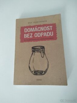 Domácnosť bez odpadu - Bea Johnson