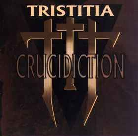 PREDÁM ORIGINÁL CD - TRISTITIA - Crucidiction 1996