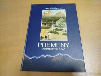 PREMENY TATRANSKÝCH OSÁD--2008--Autor: Ivan Bohuš st. a ml.-