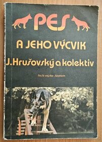Pes a jeho výcvik - J. Hrušovský a kolektív