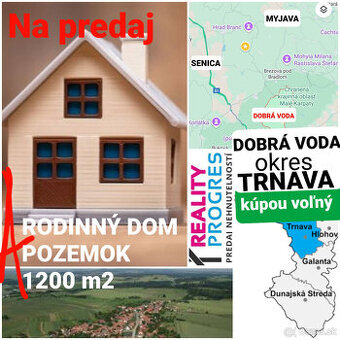 RODINNÝ DOM a POZEMOK 1200 m2 DOBRÁ VODA - TRNAVA