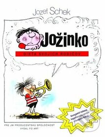 Jožinko - dieťa svojich rodičov Jozef Schek Babušek