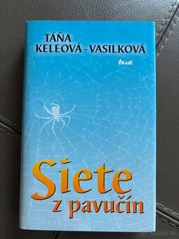 Táňa Keleová-Vasilková - Siete z pavučín