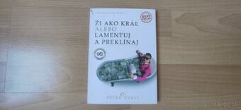 Peter Dubaj - Ži ako kráľ, alebo lamentuj a preklínaj