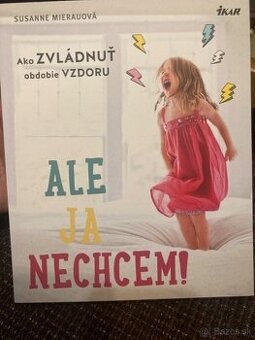 Ako zvládnuť obdobie vzdoru