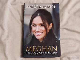 Andrew Morton - Meghan . Hollywoodská princezna