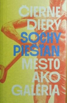 Blahová, Gažová, Lipták / Čierne diery: Sochy Piešťan