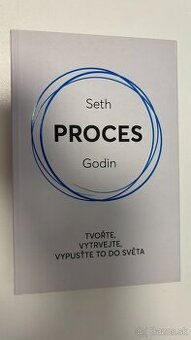 Proces / Tvořte, vytrvejte, vypusťte to do světa -Seth Godin