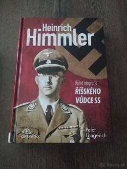 Heinrich Himmler Úplna biografia ríšskeho vodcu SS