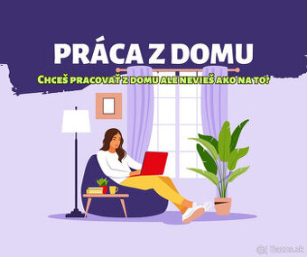 Chceš pracovať z domu?