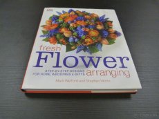 M. Welford, S. Hicks: Fresh Flower Arranging - 2