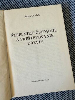 PREDÁM - Kniha: Š. Chlebík - Štepenie, očk. a preštep. drev. - 2
