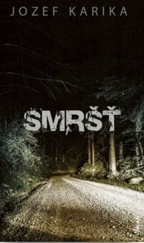 Jozef Karika- Priepasť a Smršť - 2