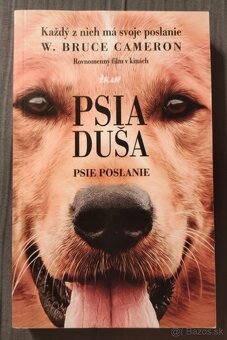 Séria: PSIA DUŠA; PSIA CESTA; PSÍ SĽUB - W. Bruce Cameron - 2
