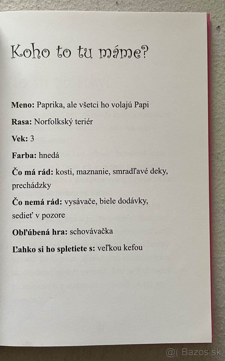 Séria: Psí raj Papi; Psí raj Saša; Psí raj Zlatka; Psí raj P - 5