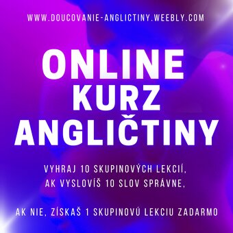 DOUČOVANIE ANGLIČTINY, ANGLICKÝ JAZYK, online vyucba, od 12e - 7